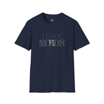 I Love Nerds T-Shirt: Funny Geeky Tee