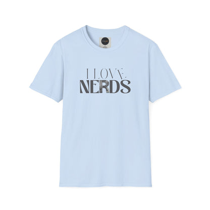 I Love Nerds T-Shirt: Funny Geeky Tee