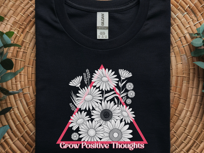 Grow Positive Thoughts T-Shirt: Motivational Floral Tee