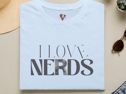 I Love Nerds T-Shirt: Funny Geeky Tee