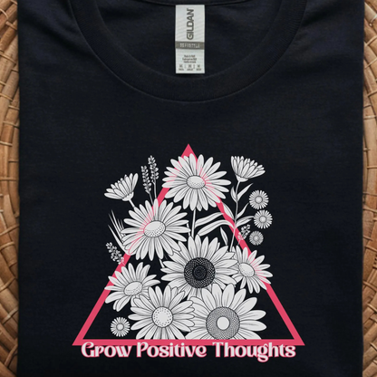 Grow Positive Thoughts T-Shirt: Motivational Floral Tee
