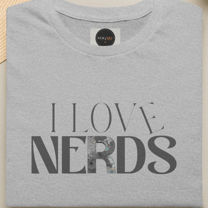 I Love Nerds T-Shirt: Funny Geeky Tee