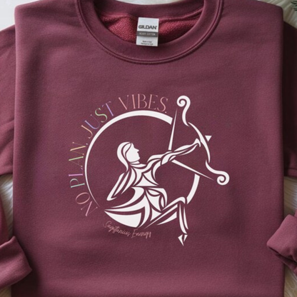 Sagittarius Zodiac Sweatshirt: No Plan Just Vibes