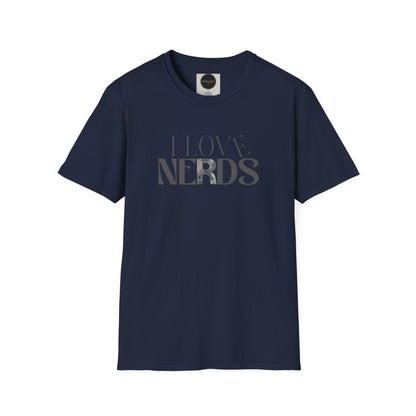 I Love Nerds T-Shirt: Funny Geeky Tee