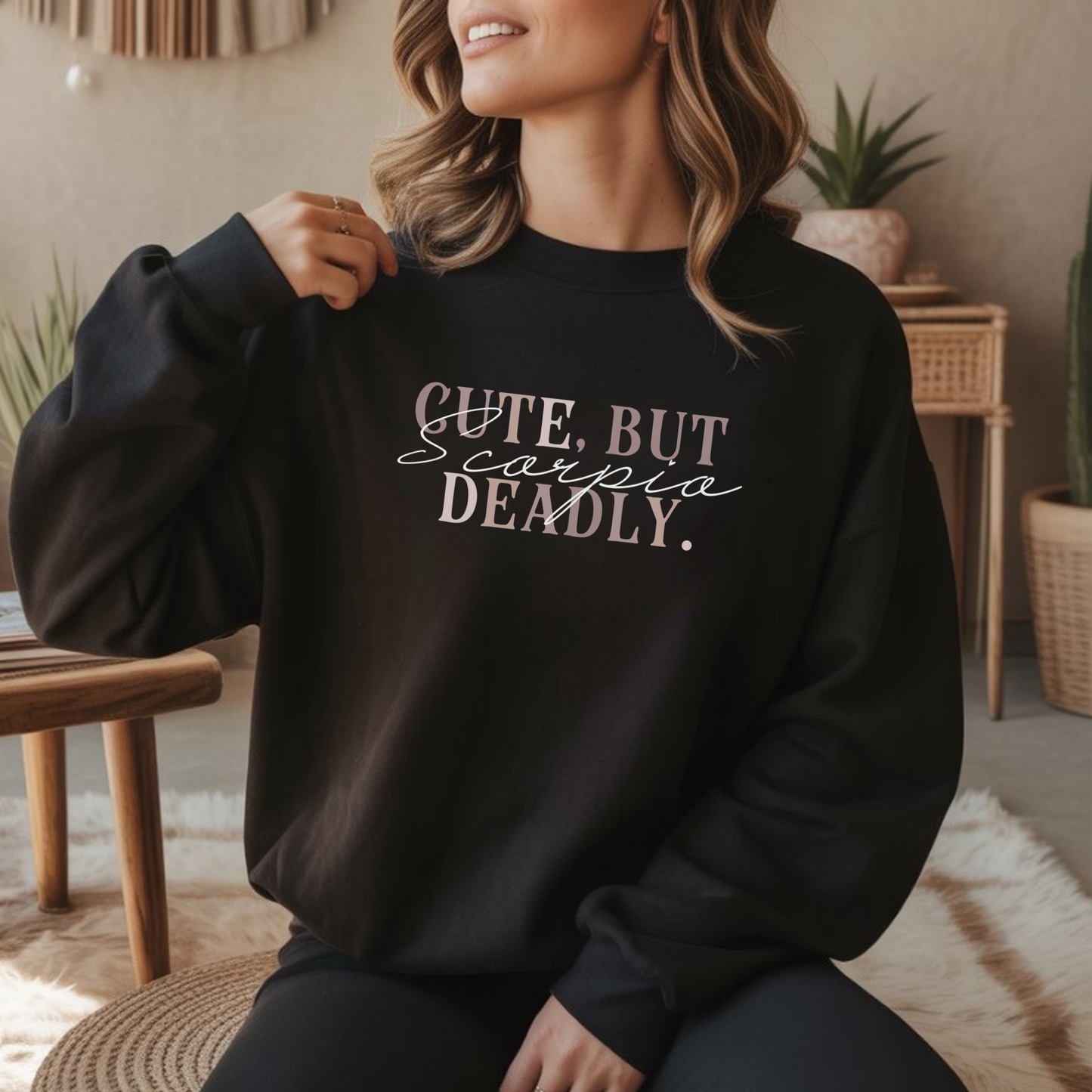Scorpio Sweatshirt: But Deadly Zodiac Shirt