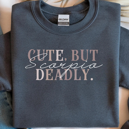 Scorpio Sweatshirt: But Deadly Zodiac Shirt