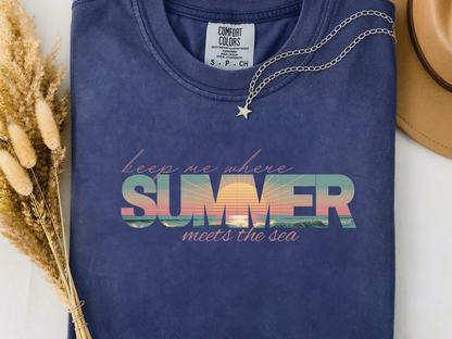 Summer Beach Shirt: Keep Me Where Summer Meets The Sea