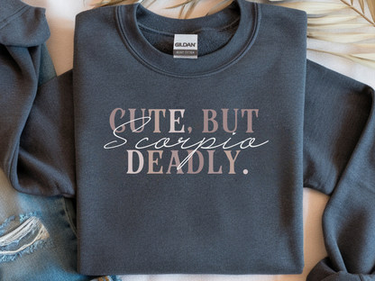 Scorpio Sweatshirt: But Deadly Zodiac Gift